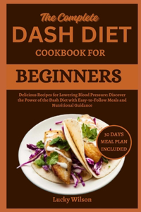 Complete Dash Diet Cookbook for Beginners