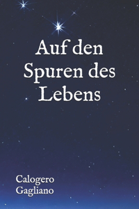 Auf den Spuren des Lebens