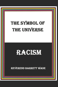 Reflection of the Universe Racism