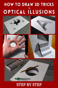 How to Draw 3d Tricks and Optical Illusions