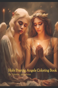 Holy Praying Angels Coloring Book