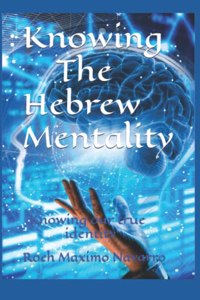 Knowing The Hebrew Mentality