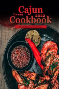 The Easy Cajun Cookbook 2022