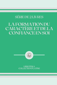 La Formation Du Caractère Et de la Confiance En Soi