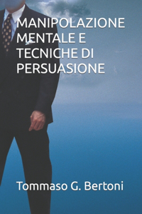 Manipolazione Mentale E Tecniche Di Persuasione