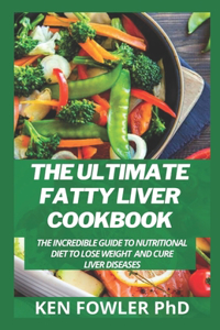 The Ultimate Fatty Liver Cookbook