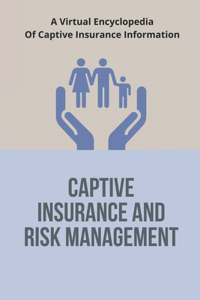 Captive Insurance And Risk Management