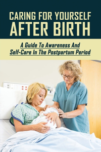Caring For Yourself After Birth