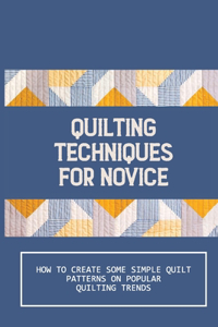 Quilting Techniques For Novice