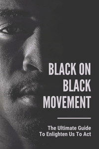 Black On Black Movement