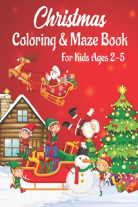 Christmas Coloring & Maze Book for Kids Ages 2-5