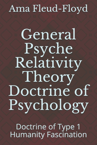 General Psyche Relativity Theory Doctrine of Psychology