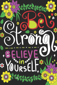 Be Strong Belive In Yourself