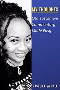 My Thoughts Old Testament Commentary Made Easy