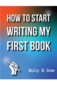 How To Start Writing My First Book