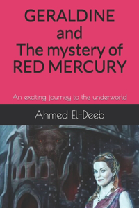 GERALDINE and The mystery of RED MERCURY