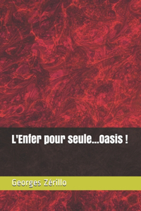 L'Enfer pour seule...Oasis !