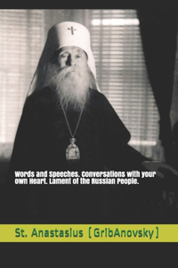 Words and Speeches. Conversations with your own Heart. Lament of the Russian People.