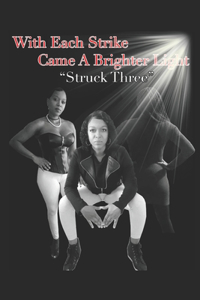 With Each Strike Came A Brighter Light