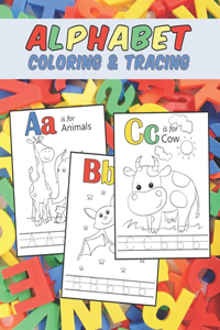 Alphabet Coloring & Tracing: Letters A-Z Pages for Kids Ages 3-5 - Line Drawings of Alphabet-Related Animals for Coloring with Dotted Lined Uppercase and Lowercase Letters to Tr