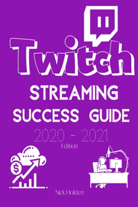 Twitch Streaming Success Guide