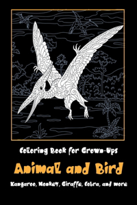 Animal and Bird - Coloring Book for Grown-Ups - Kangaroo, Monkey, Giraffe, Cobra, and more