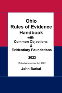 Ohio Rules of Evidence Handbook with Common Objections & Evidentiary Foundations