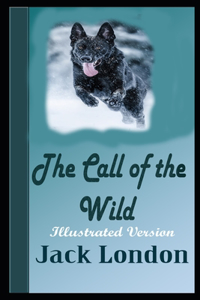 The Call of the Wild By Jack London Annotated Novel