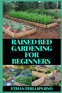 Raised Bed Gardening for Beginners