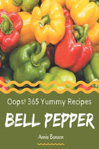 Oops! 365 Yummy Bell Pepper Recipes