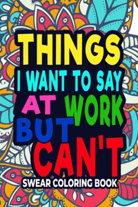 Things I Want To Say At Work But Can't