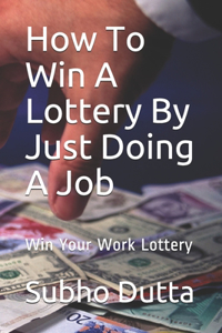 How To Win A Lottery By Just Doing A Job