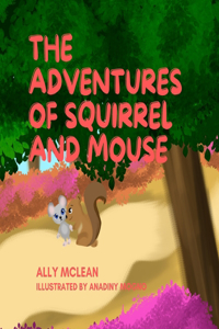 The Adventures of Squirrel and Mouse