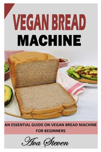 Vegan Bread Machine