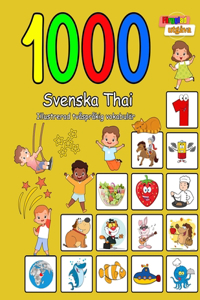 1000 Svenska Thai Illustrerad tvåspråkig vokabulär (Färgglad utgåva)