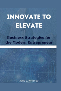 Innovate to Elevate