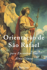 Orientação de São Rafael para Encontrar Sua Alma Gêmea