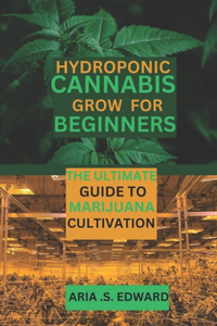 Hydroponic Cannabis Grow for Beginners