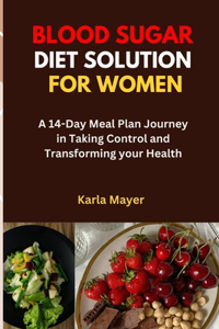 Blood Sugar Diet Solution for Women