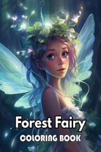 Forest Fairy Coloring Book for Adult: 50+ Unique Designs For Coloring for All Ages