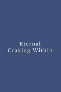 Eternal Craving Within
