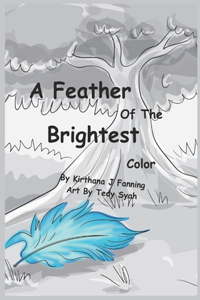 Feather Of The Brightest Color