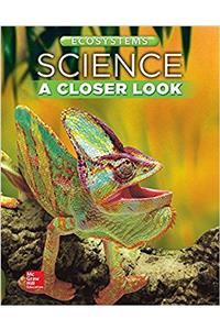Science, a Closer Look, Grade 4, Ecosystems: Student Edition (Unit B)