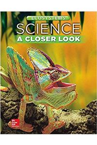 Science, a Closer Look, Grade 4, Ecosystems: Student Edition (Unit B)