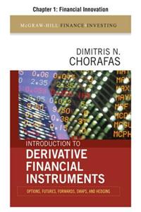 Introduction to Derivative Financial Instruments, Chapter 1 - Financial Innovation