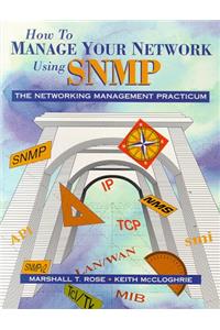 How to Manage Your Network Using SNMP: The Network Management Practicum