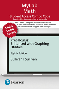 Mylab Math with Pearson Etext -- Combo Access Card -- For Precalculus Enhanced with Graphing Utilities (24 Months)