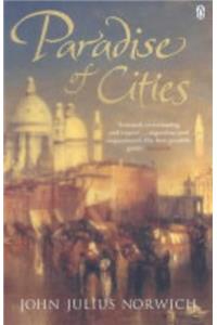 Paradise of Cities: Venice and Its Nineteenth-Century Visitors