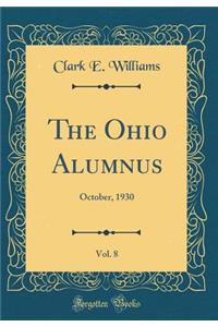 The Ohio Alumnus, Vol. 8: October, 1930 (Classic Reprint)