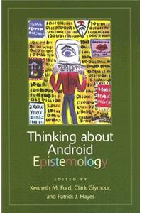 Thinking about Android Epistemology